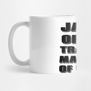 Jack of no trades, master of none Mug